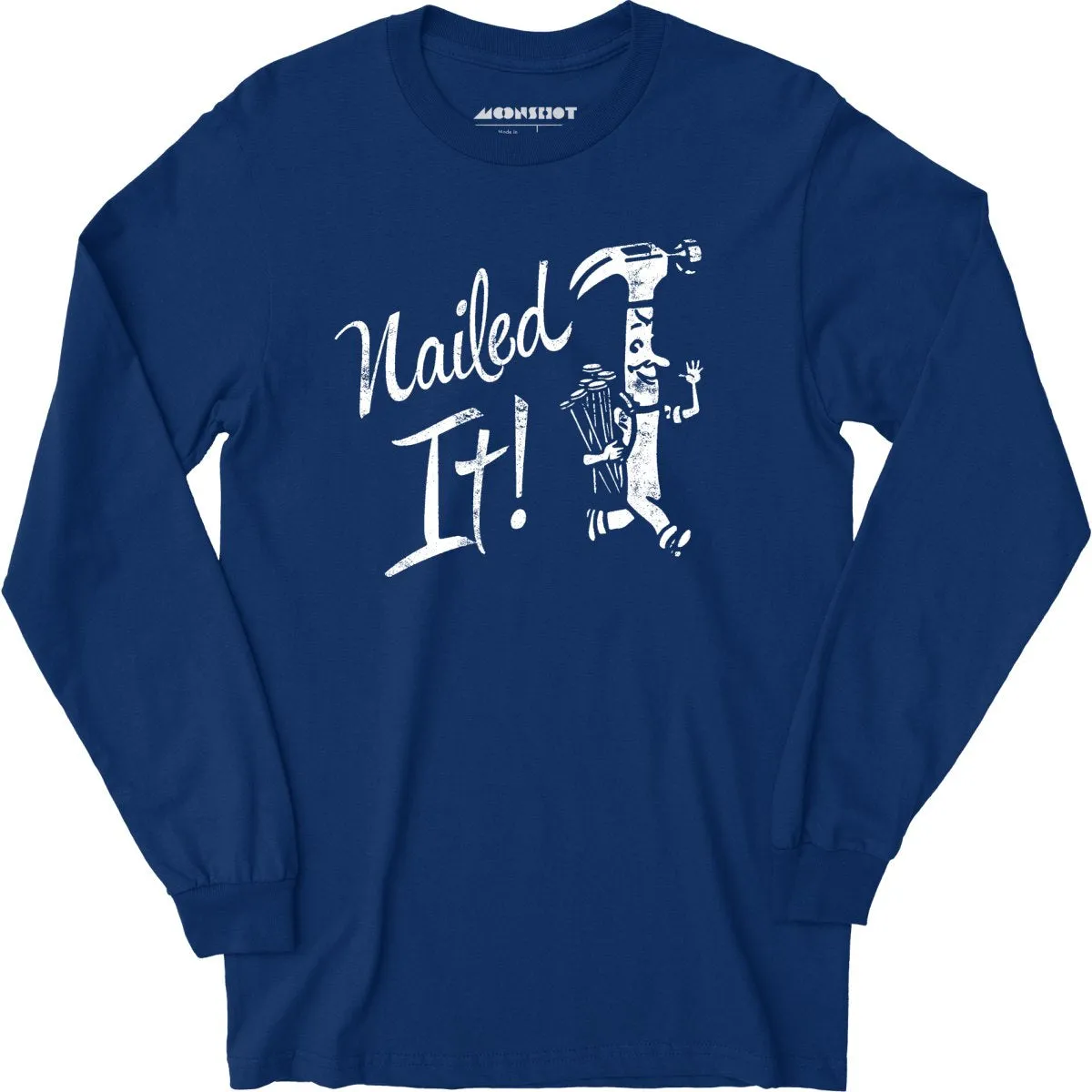 Nailed It! - Long Sleeve T-Shirt